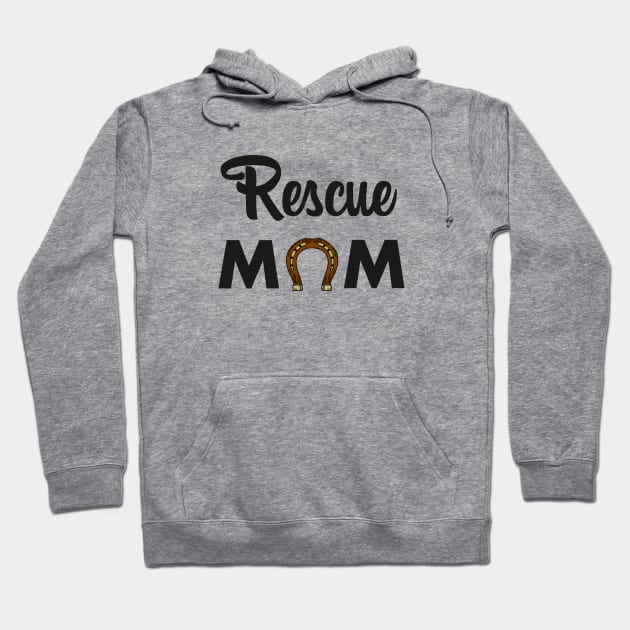 Horse Rescue Mom - gift for mom Hoodie by Love2Dance